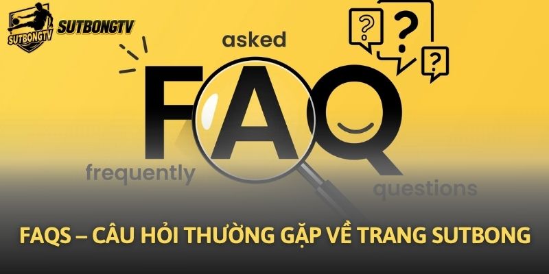 FAQs - Câu hỏi thường gặp về trang Sutbong